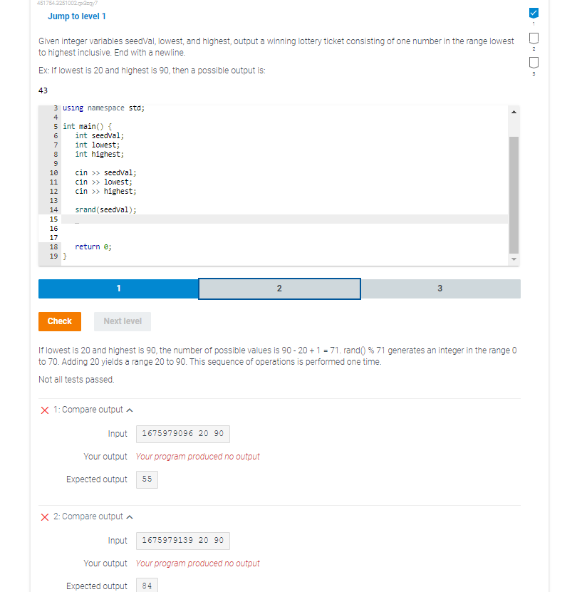 2.19.2: Random numbers. Given integer variables seedVal, lowest, and highest, output a