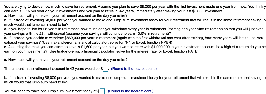 You are trying to decide how much to save for retirement.