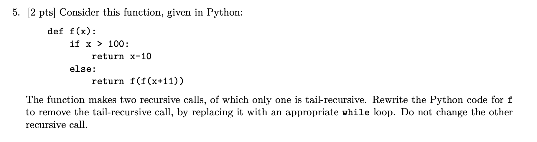  5. [2 pts] Consider this function, given in Python: def f(x):