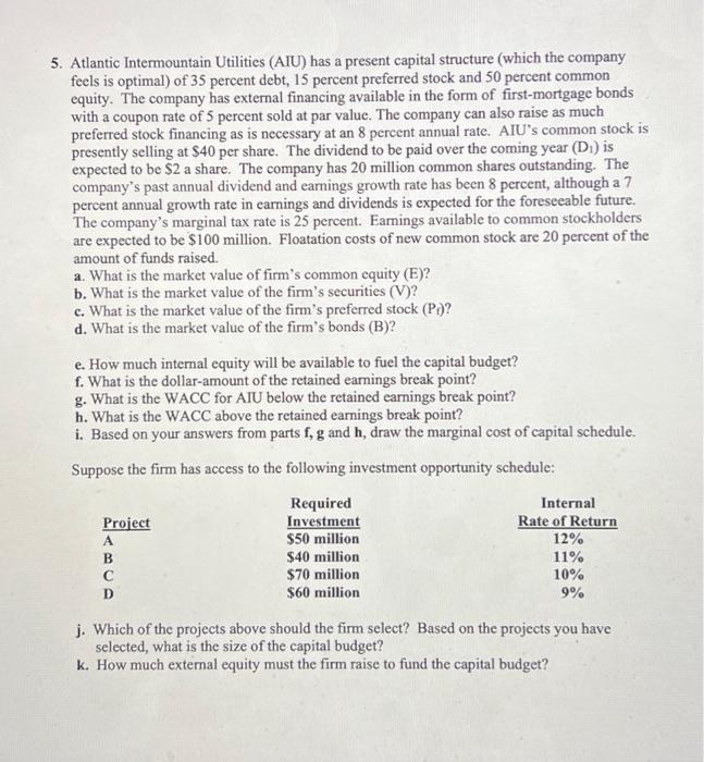  5. Atlantic Intermountain Utilities (AIU) has a present capital structure (which