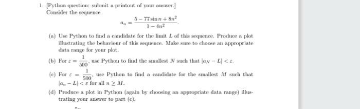  1. Python question: submit a printout of your ansver.] Consider the