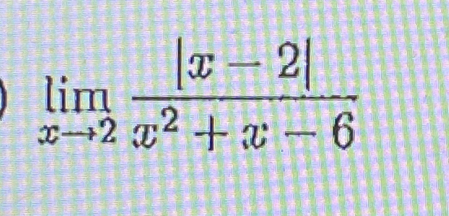  limx2|x-2|x2+x-6 