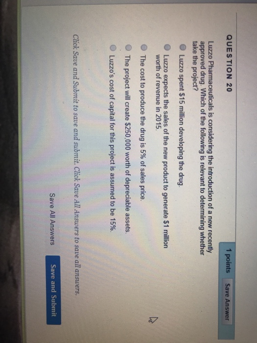  QUESTION 20 1 points Save Answer Luzzo Pharmaceuticals is considering the