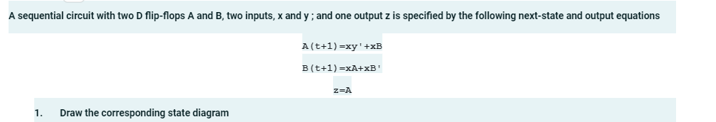  A sequential circuit with two D flip-flops A and B, two