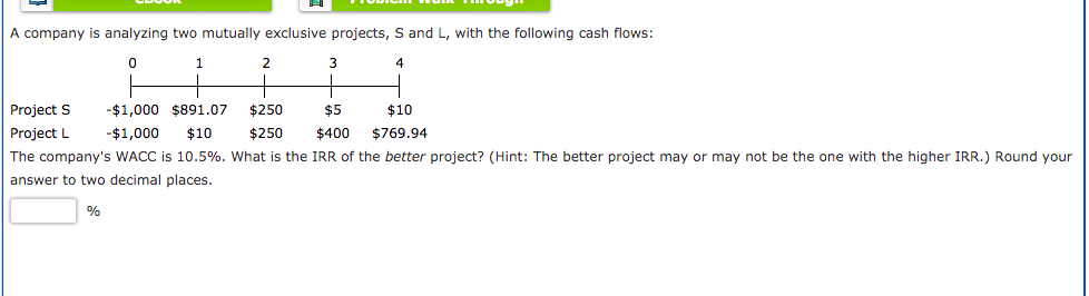 A company is analyzing two mutually exclusive projects, S and L,