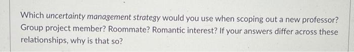  Which uncertainty management strategy would you use when scoping out a