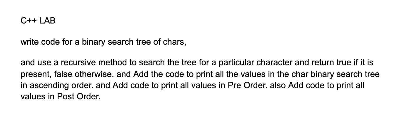  C++ LAB write code for a binary search tree of chars,