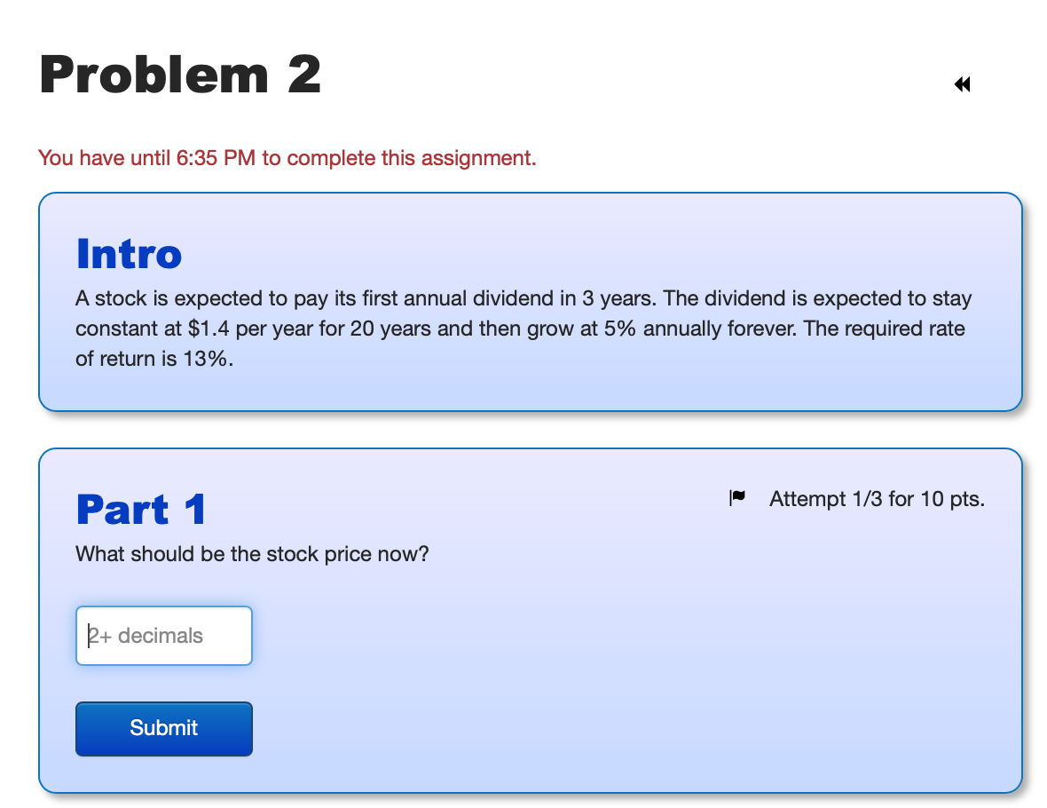  You have until 6:35 PM to complete this assignment. Intro A