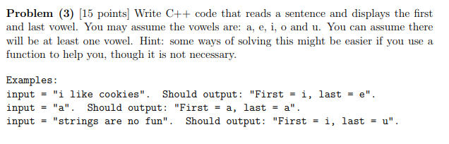  Problem (3) [15 points] Write C++ code that reads a sentence
