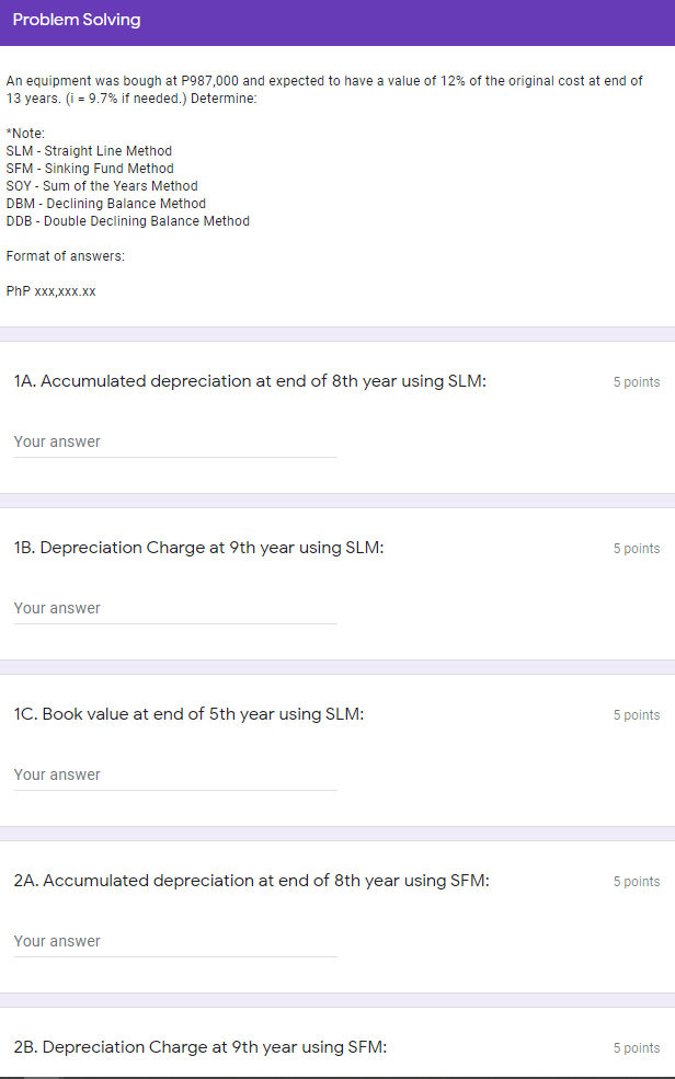 Problem Solving An equipment was bough at P987,000 and expected to