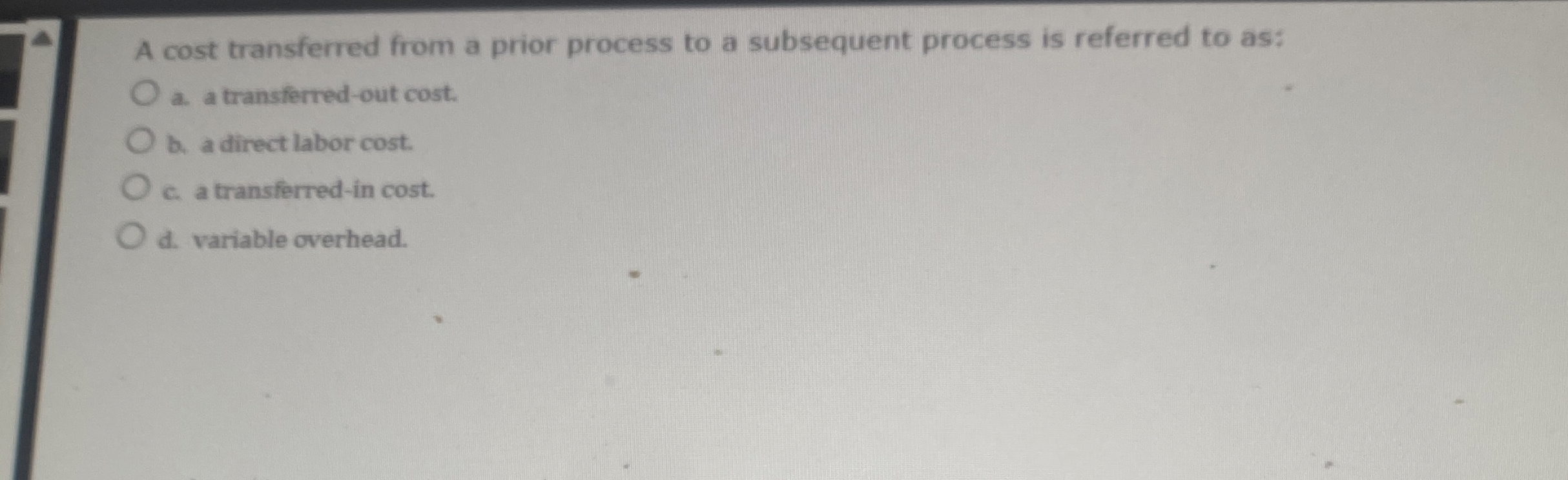  A cost transferred from a prior process to a subsequent process