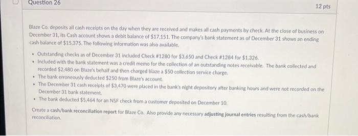 please help ASAP WILL RATE! Question 26 12 pts Blaze Co. deposits