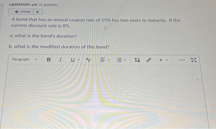 please help need it asap Question O (S points) A bond that
