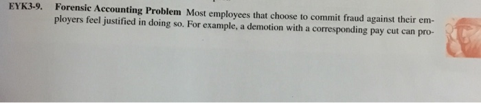  Forensic Accounting Problem Most employees that choose to commit fraud against