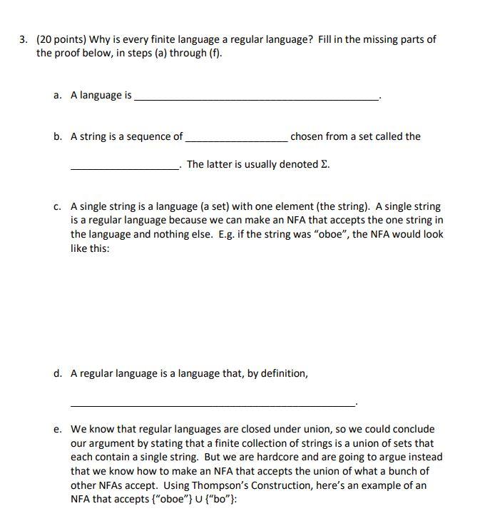  3. (20 points) Why is every finite language a regular language?