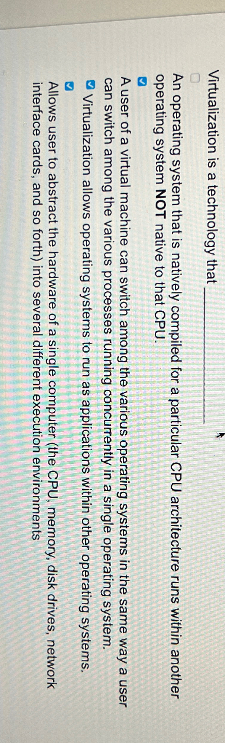  Virtualization is a technology that An operating system that is natively