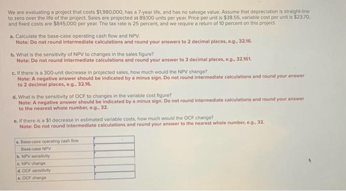  Hello, i need this please thanks We are evaluating a project