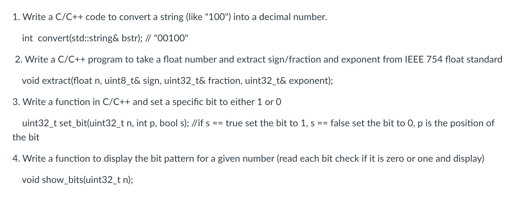 (like "100") into a decimal number. int convert(std::string& bstr); // "00100" 2.
