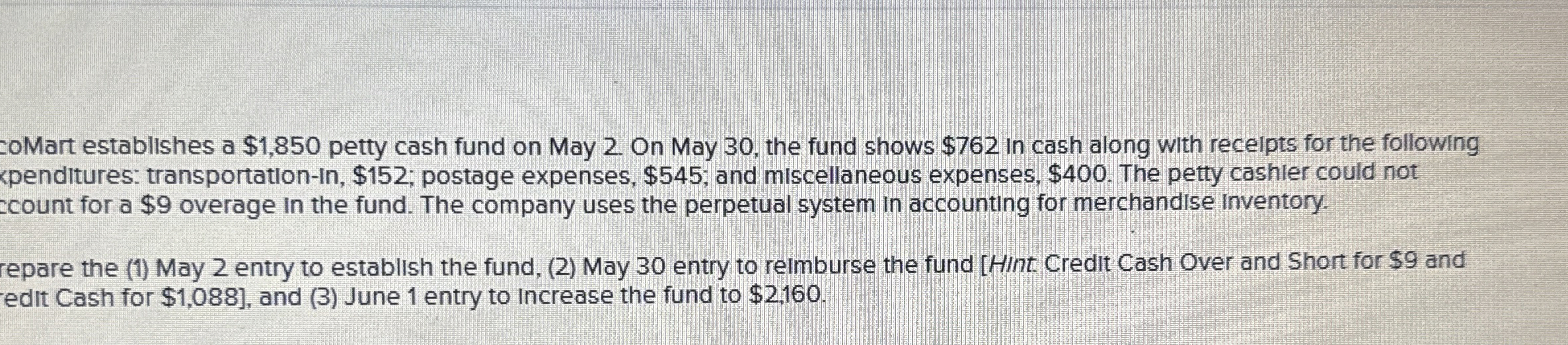  CoMart establishes a $1,850 petty cash fund on May 2. On