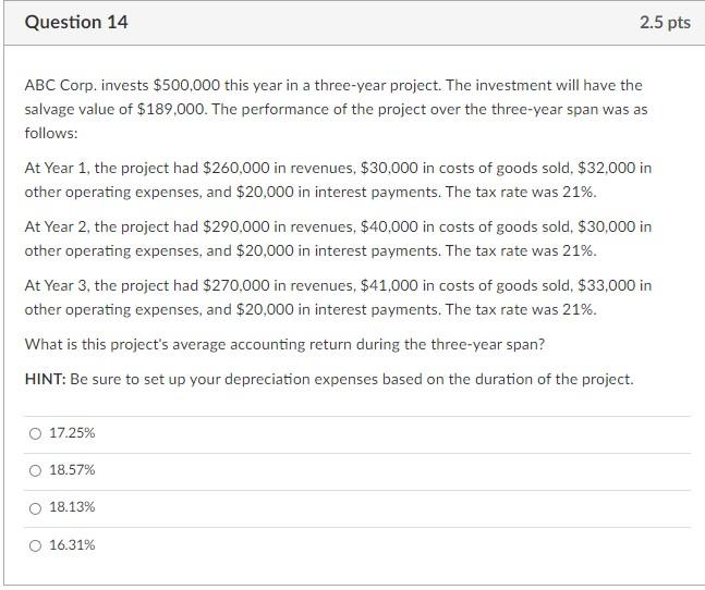  Question 14 2.5 pts ABC Corp. invests $500,000 this year in