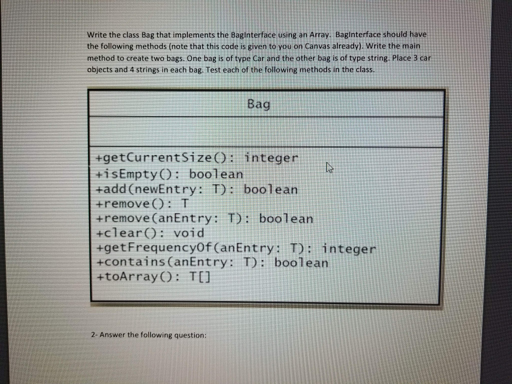 Write the class Bag that implements the Baginterface using an Array.