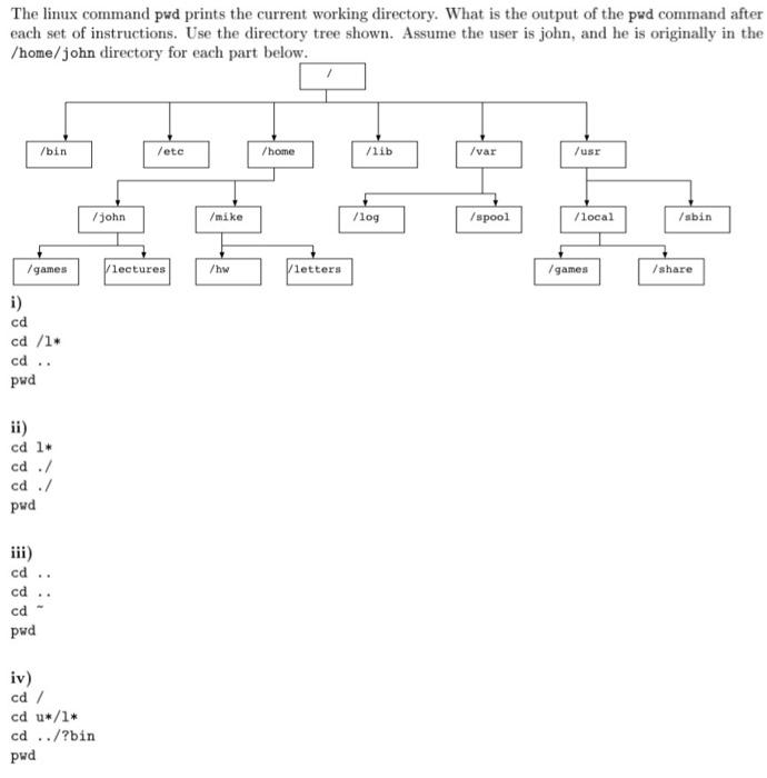  The linux command pwd prints the current working directory. What is
