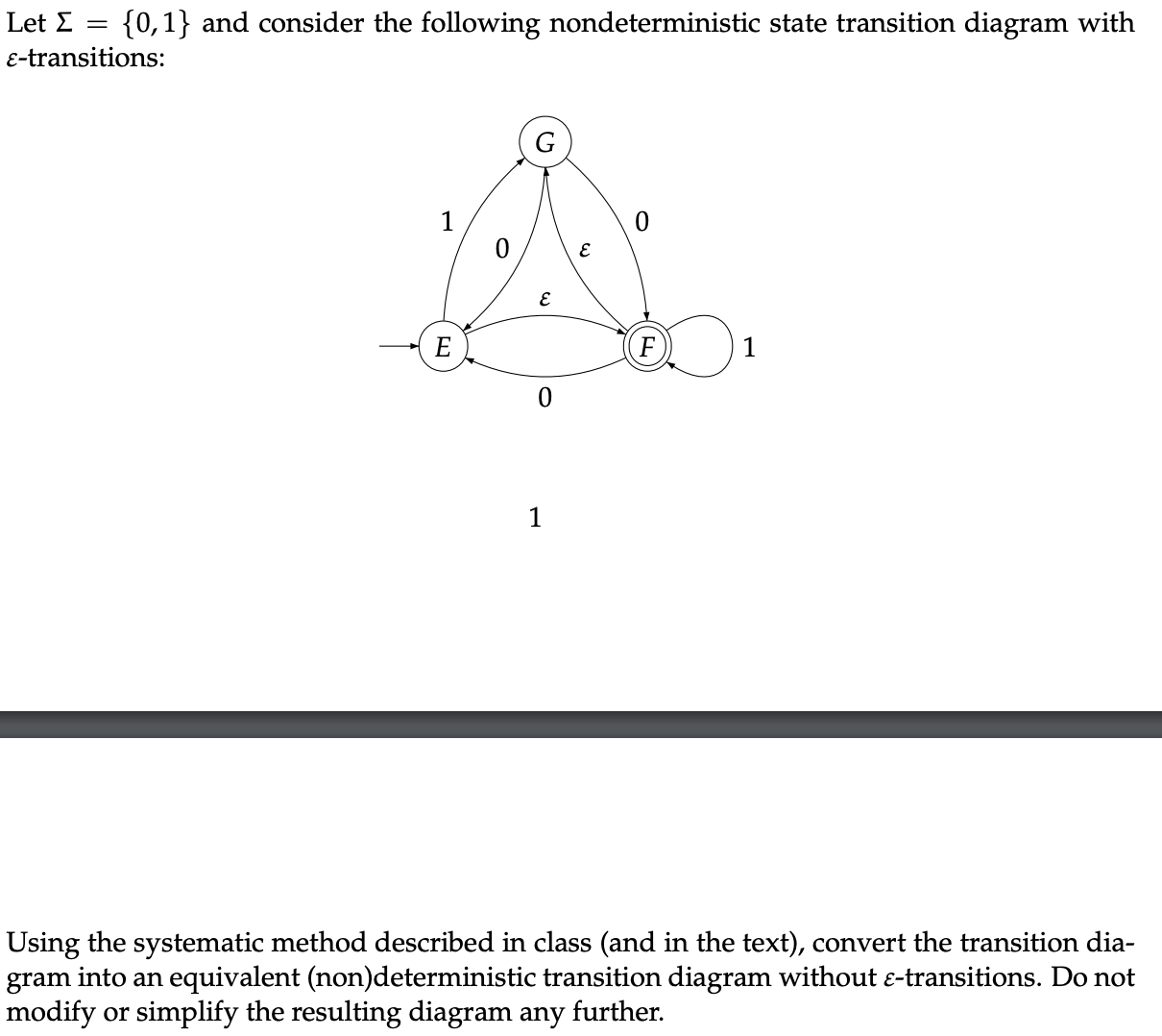  Let ={0,1} and consider the following nondeterministic state transition diagram with