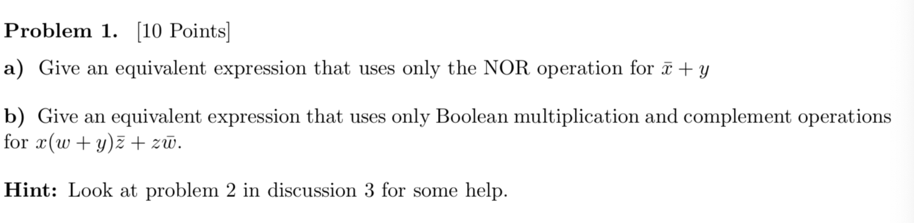  Problem 1. [10 Points) a) Give an equivalent expression that uses