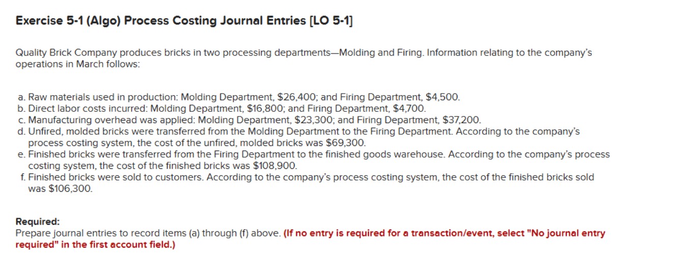  Exercise 5-1(Algo) Process Costing Journal Entries [LO 5-1] Quality Brick Company