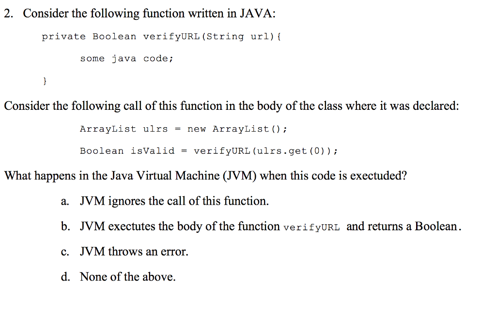  2. Consider the following function written in JAVA private Boolean verifyURL