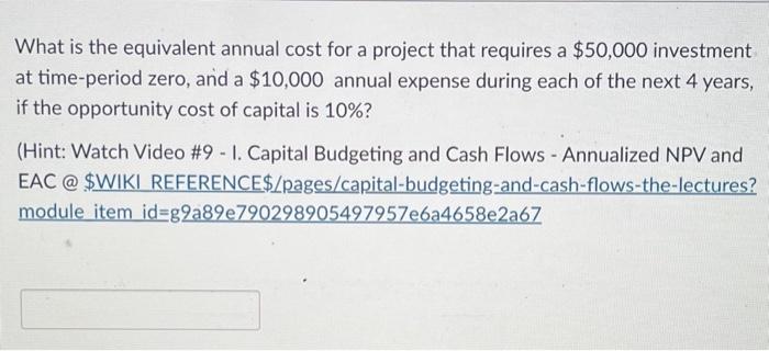  please check work What is the equivalent annual cost for a