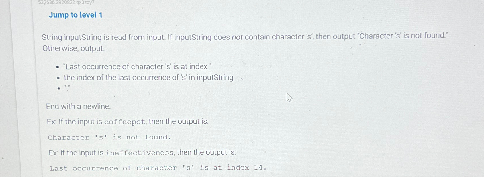  Jump to level 1 String inputString is read from input. If