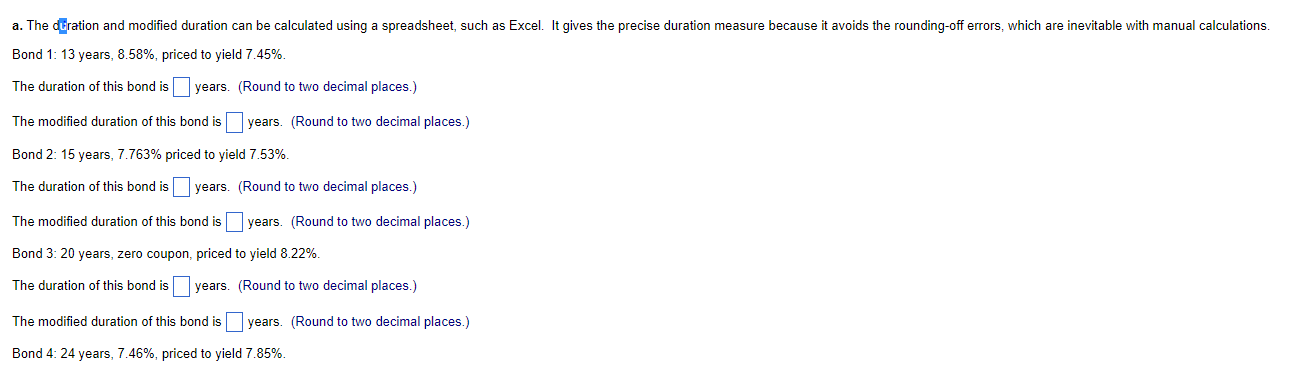  a. The duration and modified duration can be calculated using a