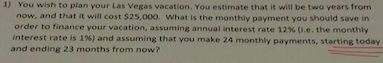 PLEASE USE EXCEL TO SOLVE. SHOW STEPS. 1) You wish to