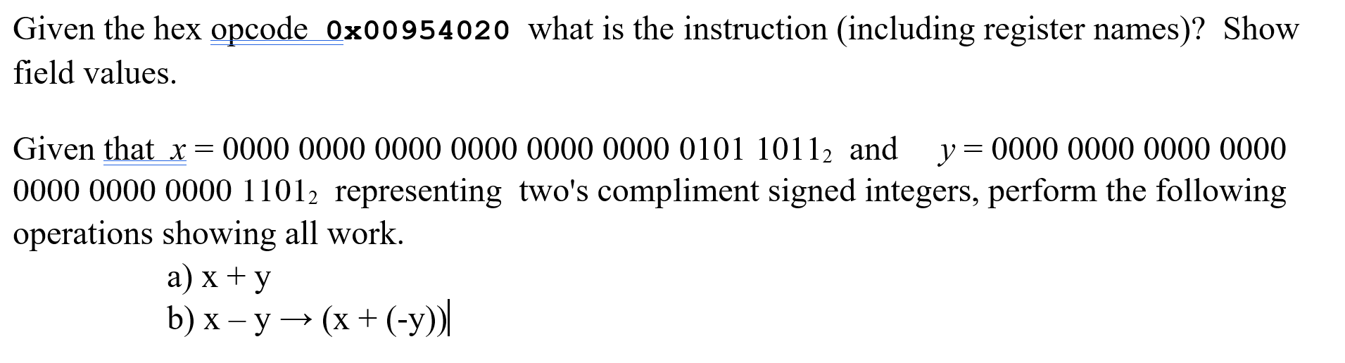 CS Need help now please Given the hex opcode 0x00954020 what is