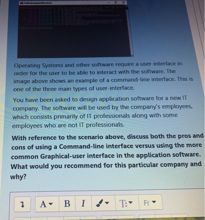  Operating Systems and other software require a user-interface in order for