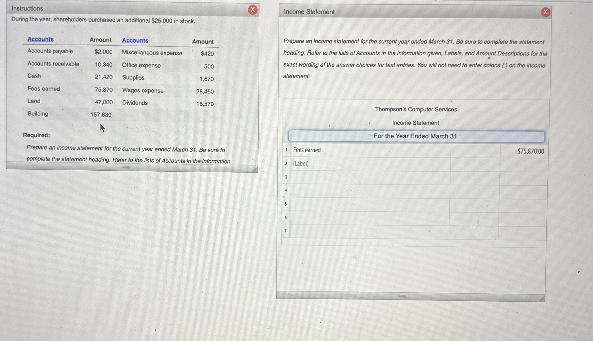  Instructions During the year, shareholders purchased an additional $25,000 in stock.