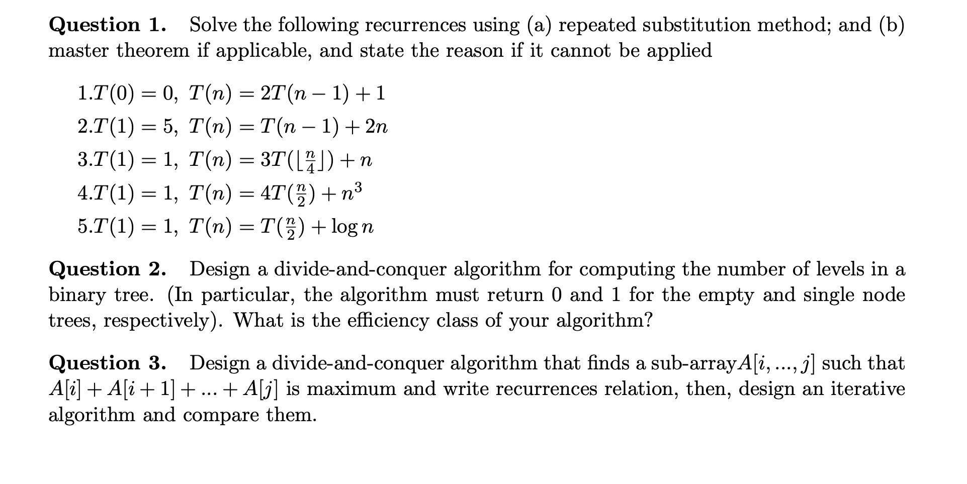  Subject : Algorithms Question 1. Solve the following recurrences using (a)