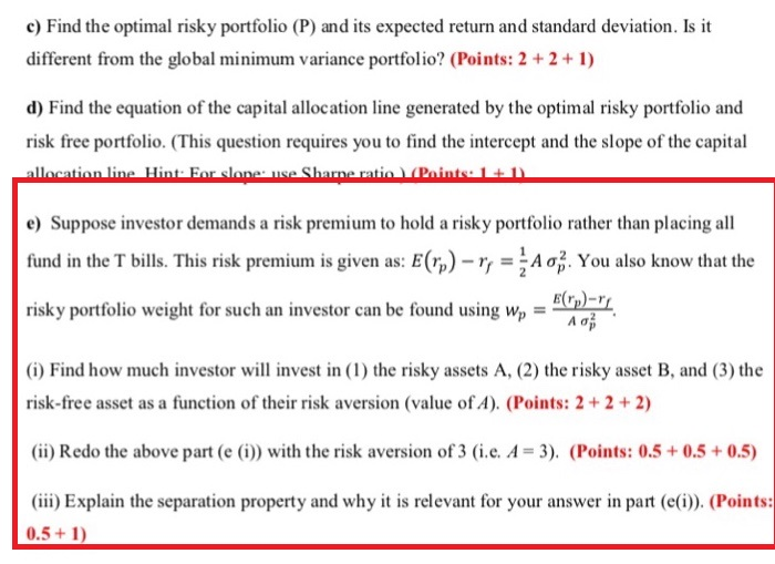 answer of ABCD https://www.chegg.com/homework-help/questions-and-answers/question-invest-two-risky-assets-b-risk-free-asset-return-5--expected-return-standard-devi-q25046699 Question i You can invest in two risky