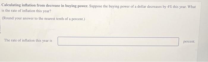  Calculating inflation from decrease in buying power. Suppose the buying power