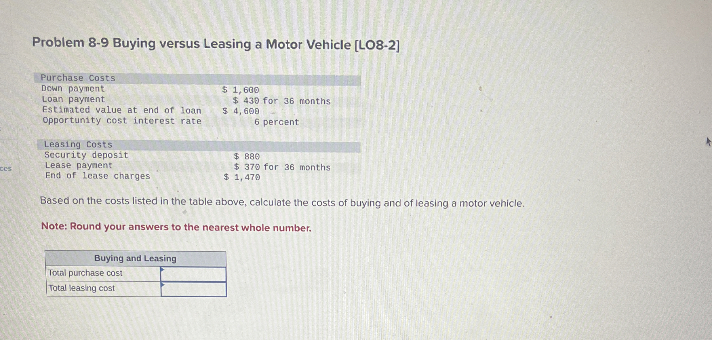  Problem 8-9 Buying versus Leasing a Motor Vehicle [LO8-2] Purchase Costs
