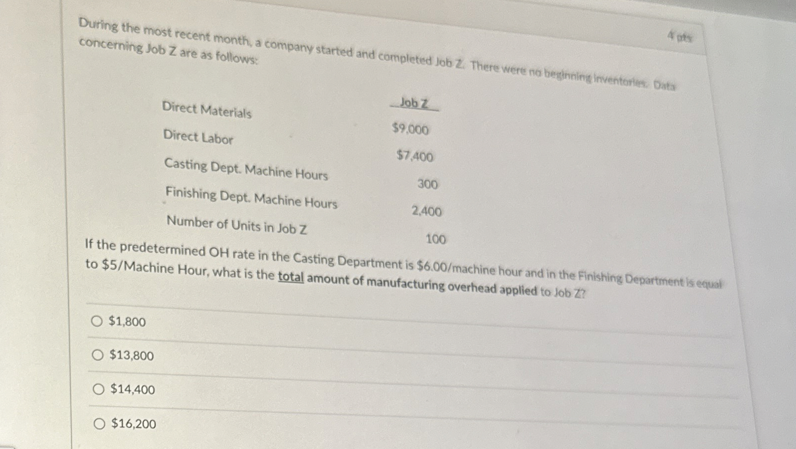  During the most recent month, a company started and completed Job