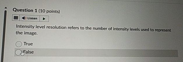  Question 1(10 points) Listen Intensity level resolution refers to the number
