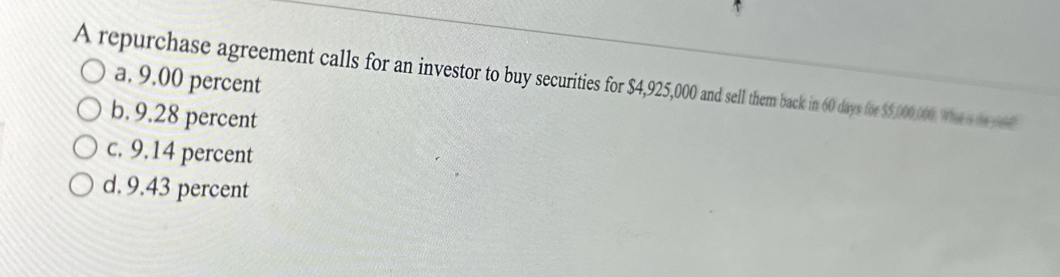  a.9.00 percent b.9.28 percent c.9.14 percent d.9.43 percent A repurchase afreement