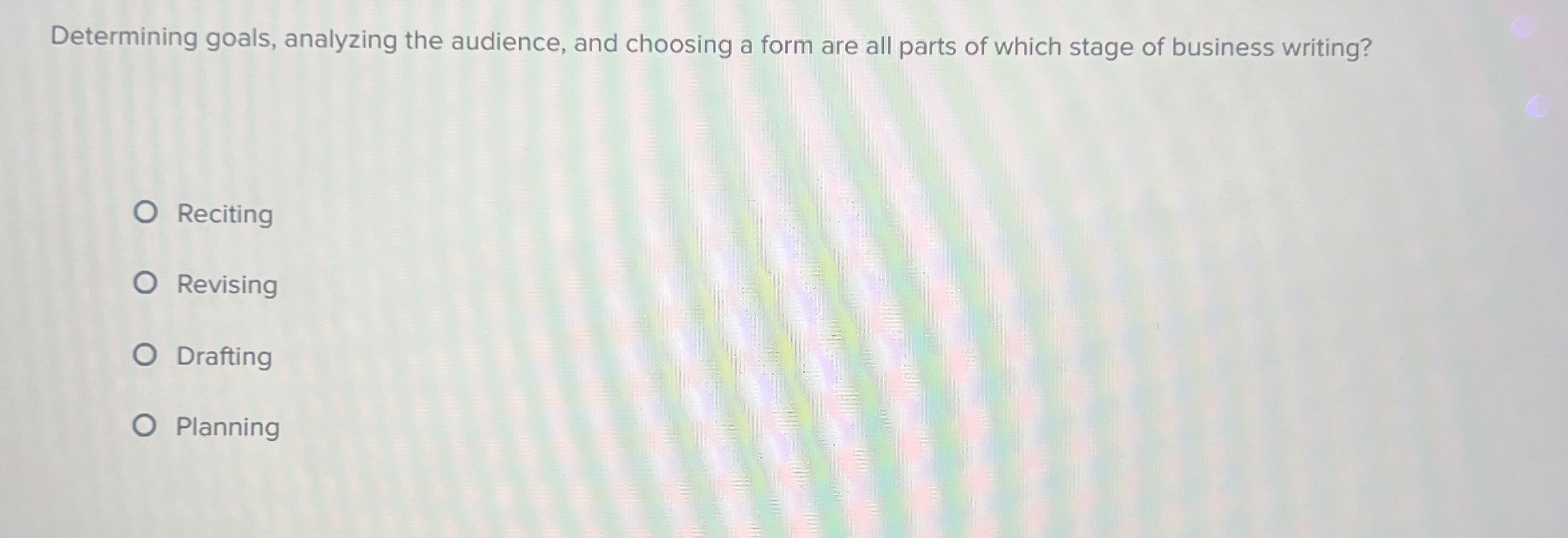  Determining goals, analyzing the audience, and choosing a form are all