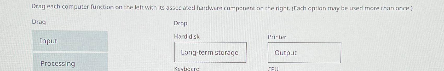  Drag each computer function on the left with its associated hardware