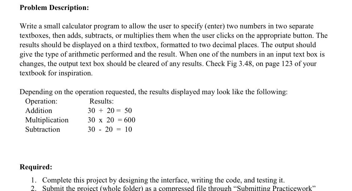 dot net language should be used Problem Description: Write a small calculator