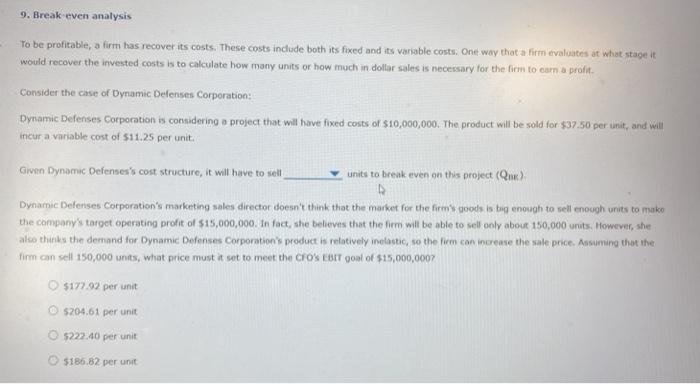 Break even analysis 9. Break even analysis To be profitable, a firm