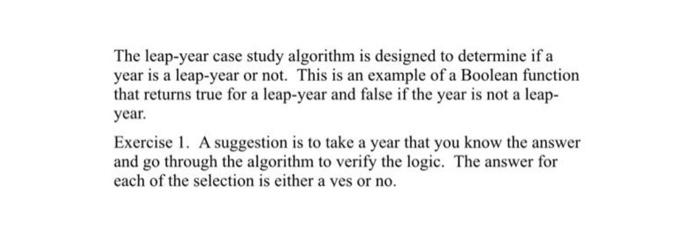  The leap-year case study algorithm is designed to determine if a