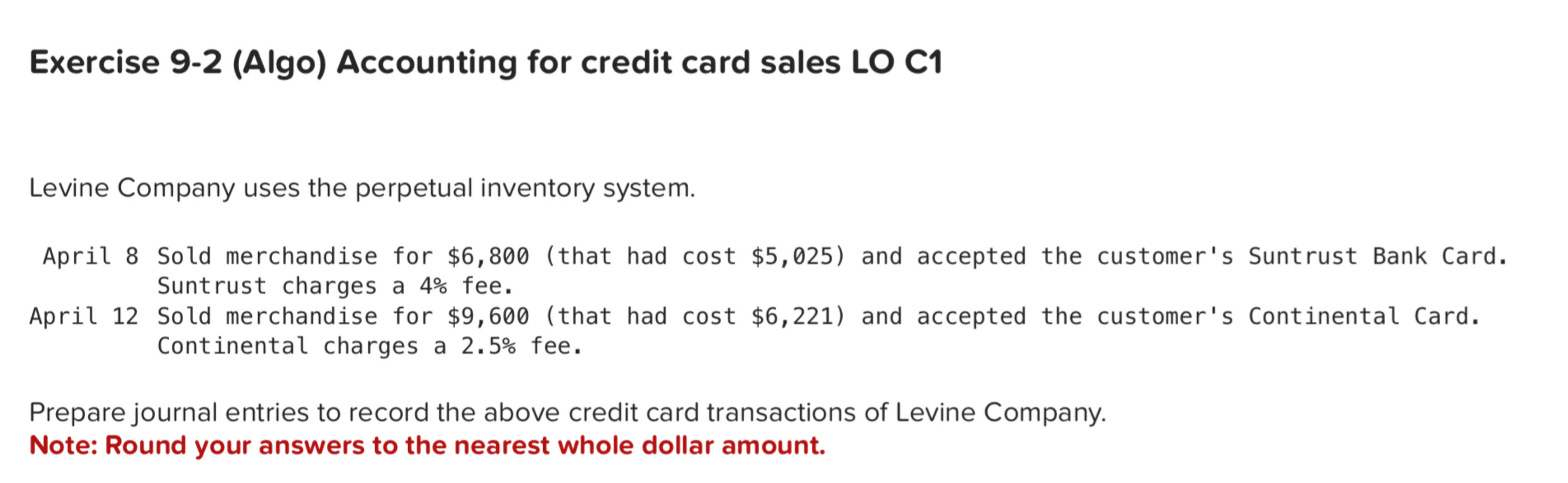  Exercise 9-2(Algo) Accounting for credit card sales LO C1 Levine Company